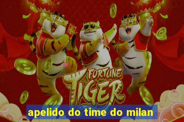 apelido do time do milan